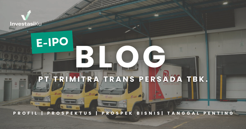 [e-IPO] BLOG: Profil, Prospektus, Prospek Bisnis, dan Tanggal Pentingnya